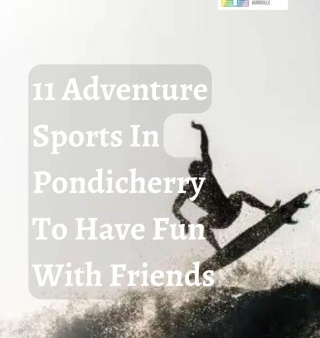 11 Adventure Sports In Pondicherry To Have Fun With Friends