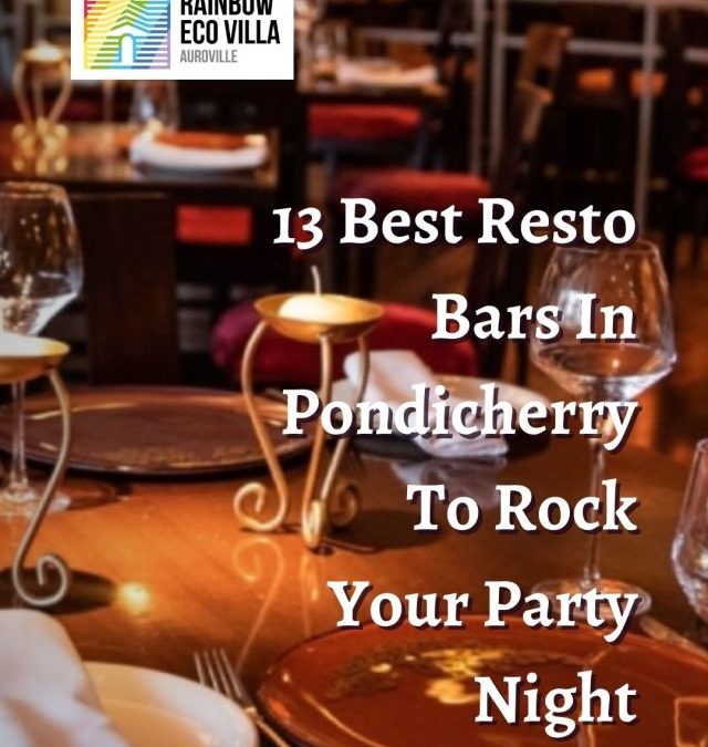 13 Best Resto Bars In Pondicherry To Rock Your Party Night