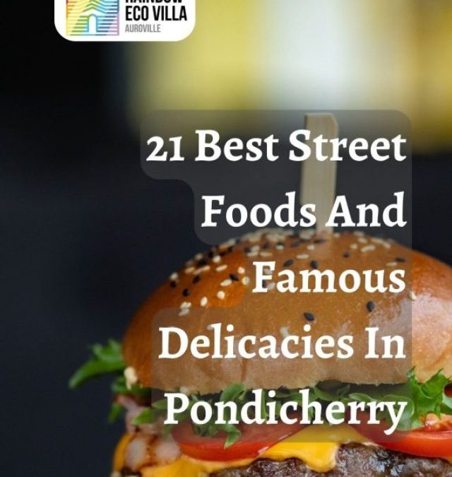 21 Best Street Foods And Famous Delicacies In Pondicherry