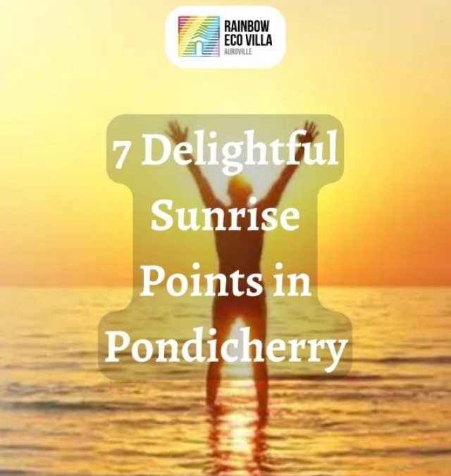 7 Delightful Sunrise Points in Pondicherry