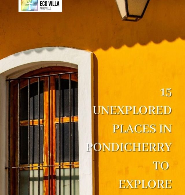 15 Unexplored Places In Pondicherry To Explore