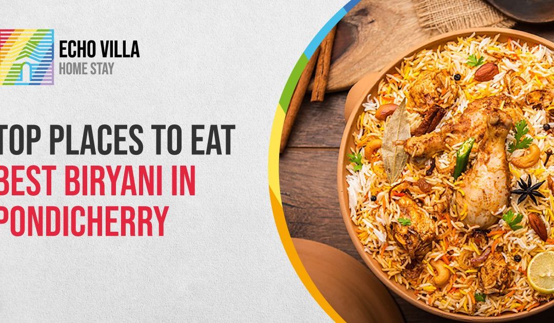 Top 7 Places to Eat Best Biryani in Pondicherry