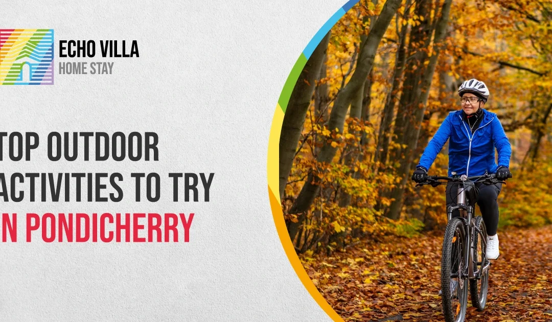 Top Outdoor Activities in Pondicherry That Need to Try