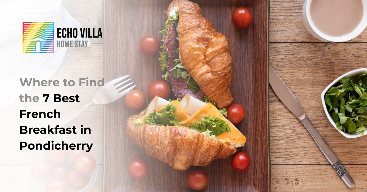 Where to 7 Find the Best French Breakfast in Pondicherry
