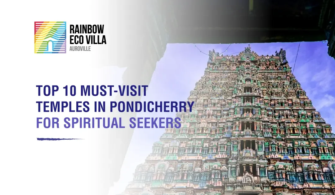 Top 10 Must-Visit Temples in Pondicherry for Spiritual Seekers