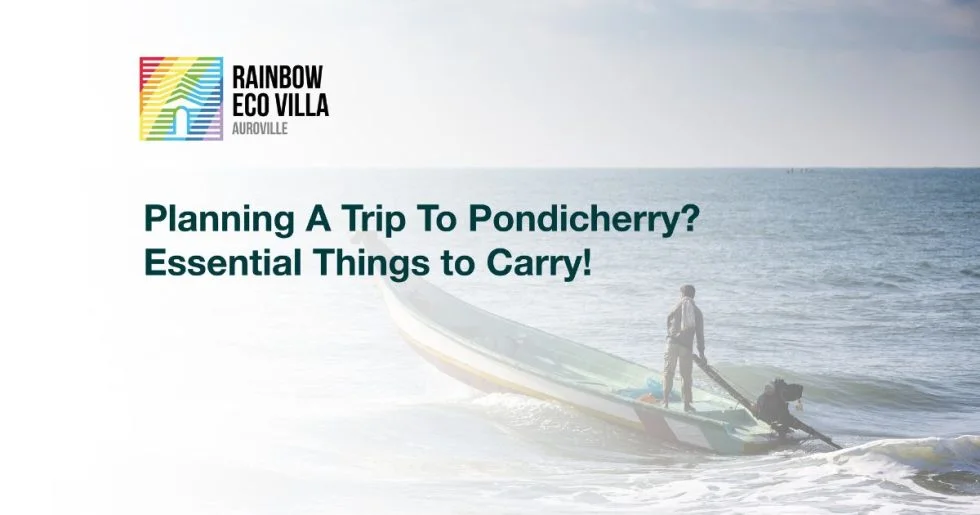 essential things to carry while planning a trip to pondicherry Essential Things to Carry