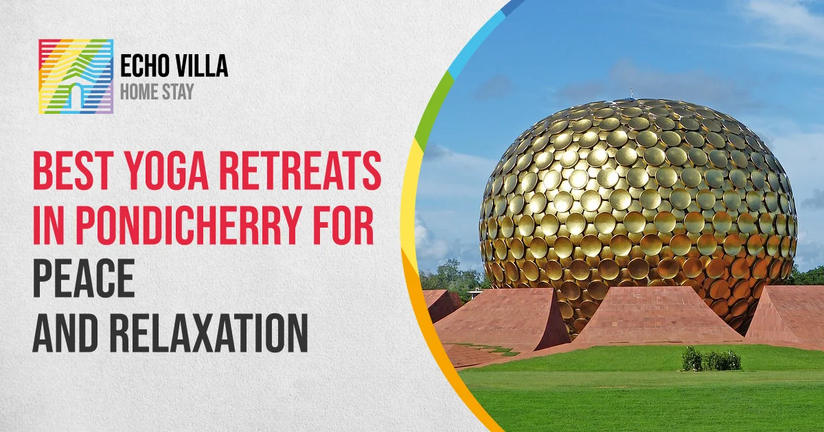 Yoga Retreats in Pondicherry Best Yoga Retreats in Pondicherry for Peace and Relaxation