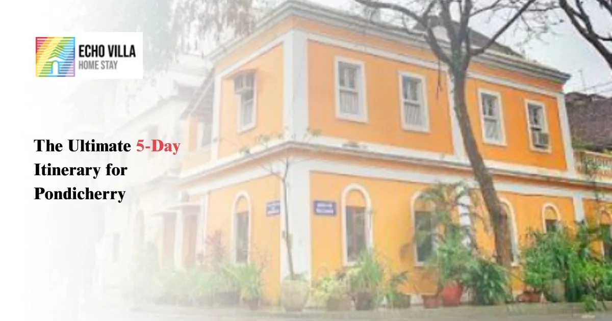 The Ultimate 5-Day Itinerary for Pondicherry